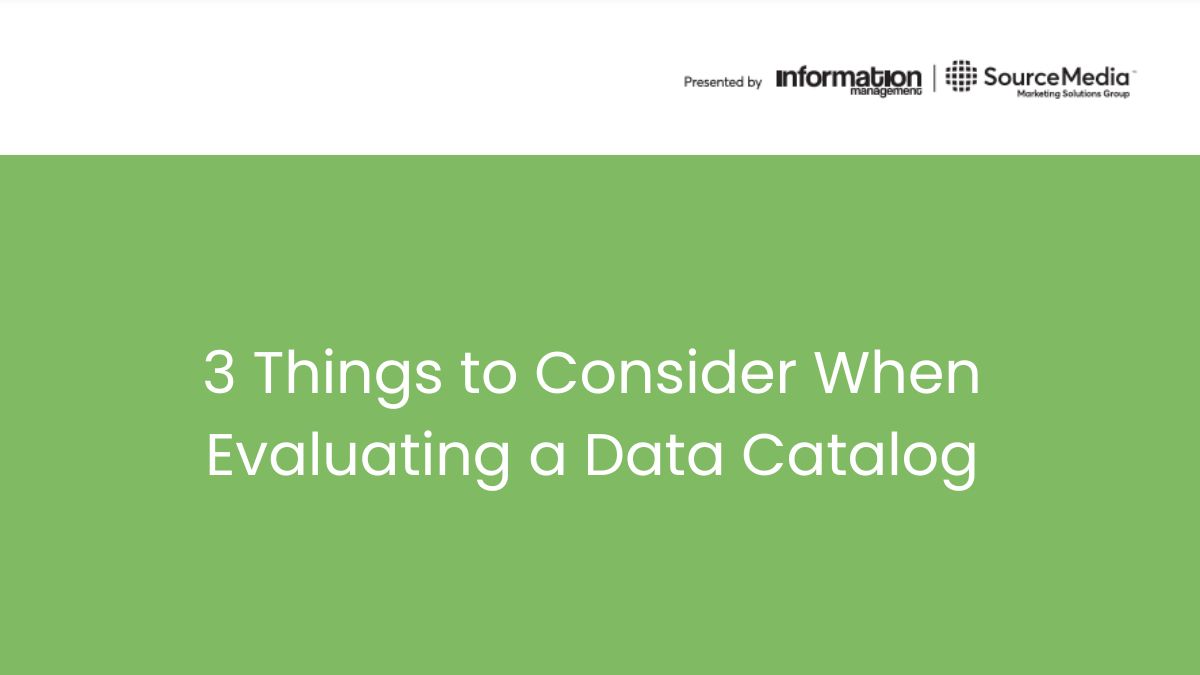 3 Things to Consider When Evaluating a Data Catalog