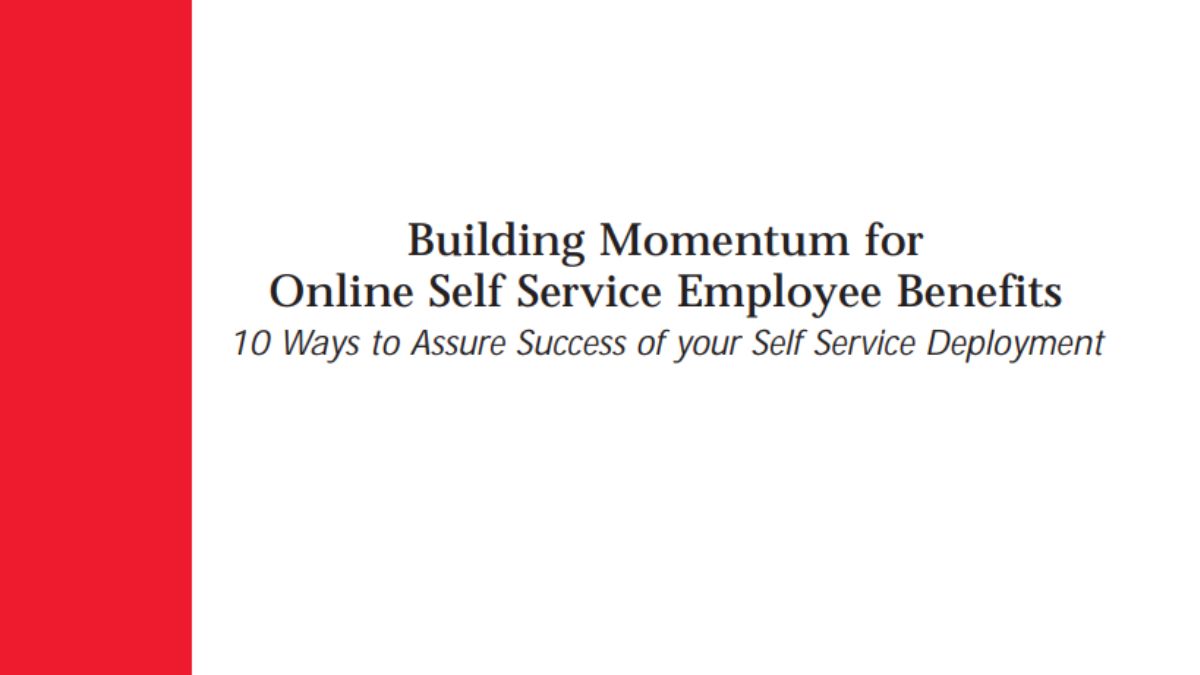 Building Momentum for Online Self Service Employee Benefits